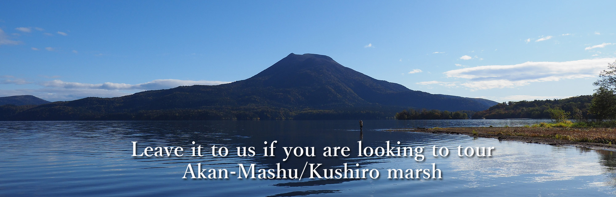 Leave it to us if you are looking to tour Akan-Mashu/Kushiro marsh